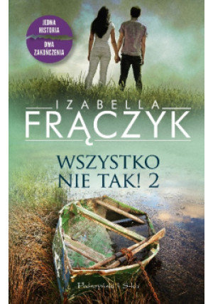 Wszystko nie tak! 2 - Izabella Frączyk - książka  wyd. 2020