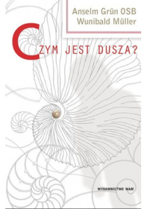 Czym jest dusza - Wunibald Muller - książka  wyd. 2010