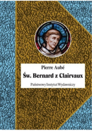 Św. Bernard z Clairvaux - Pierre Aube - książka  wyd. 2019