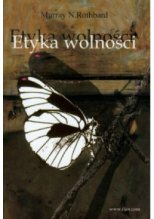 Etyka wolności - Murray N. Rothbard - książka  wyd. 2010
