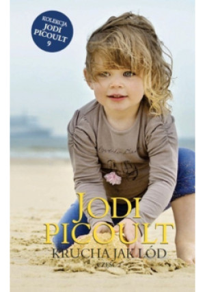 Krucha jak lód część 2 - Jodi Picoult - książka  wyd. 2009