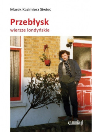Przebłysk - Marek Kazmierz Siwiec - książka  wyd. 2019