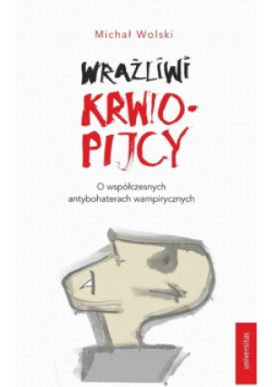 Wrażliwi krwiopijcy - Michał Wolski - książka  wyd. 2020
