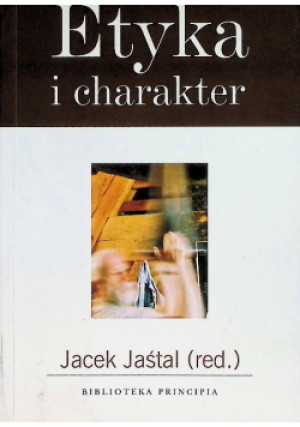 Etyka i charakter - Jacek Jaśtal - książka  wyd. 2004