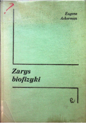 Zarys biofizyki - Eugene Ackerman - książka  wyd. 1968
