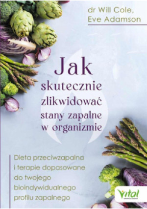 Jak skutecznie zlikwidować stany zapalne w organizmie - Eve Adamson, Will Cole - książka  wyd. 2021