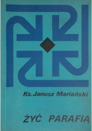 Żyć parafią - Janusz Mariański - książka  wyd. 1984