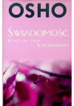 Świadomość Klucz do życia w równowadze - Osho - książka  wyd. 2007