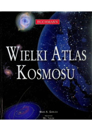 Wielki atlas kosmosu - Mark Garlick - książka  wyd. 2008