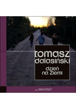 Dzień na Ziemi - Tomasz Dalasiński - książka  wyd. 2023