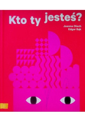 Kto ty jesteś - Joanna Olech - książka  wyd. 2013