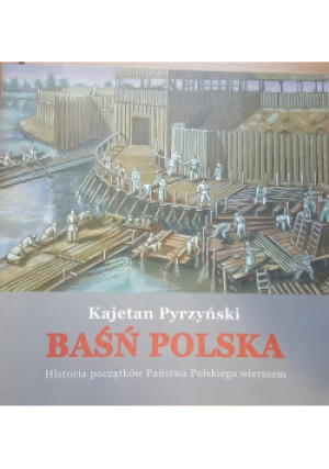 Baśń Polska - Kajetan Pyrzyński - książka  wyd. 2015