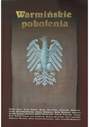 Warmińskie pokolenia - Jan Chłosta - książka historyczna wyd. 2007