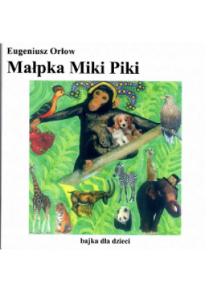 Małpka Miki Piki - Eugeniusz Orłow - książka  wyd. 2024
