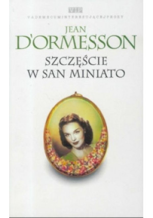 Szczęście w San Miniato - d'Ormesson Jean - książka  wyd. 2000