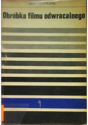 Obróbka filmu odwracalnego - Jan Piechura - książka  wyd. 1974