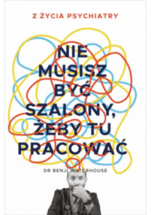 Nie musisz być szalony, żeby tu pracować - Benji Waterhouse - książka fantasy wyd. 2024