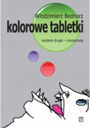 Kolorowe tabletki - Włodzimierz Bednorz - książka  wyd. 2011