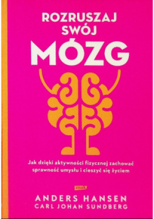 Rozruszaj swój mózg - Anders Hansen, Carl Johan Sundberg - książka  wyd. 2024
