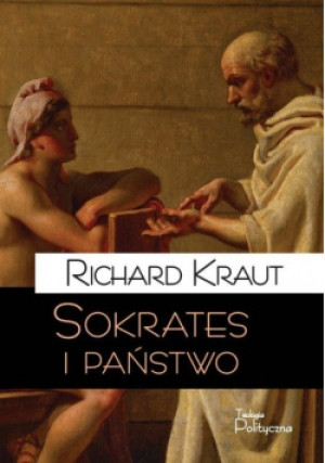 Sokrates i państwo - Richard Kraut - książka  wyd. 2018