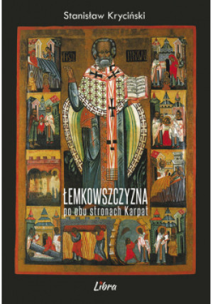 Łemkowszczyzna po obu stronach Karpat - Stanisław Kryciński - książka historyczna wyd. 2021