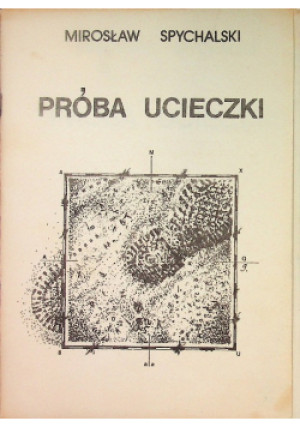 Próba ucieczki - Mirosław Spychalski - książka  wyd. 1990