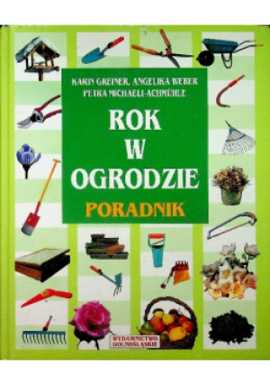 Rok w ogrodzie - Karin Greiner - książka  wyd. 1995