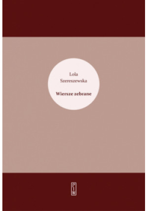 Wiersze zebrane - Lola Szereszewska - książka  wyd. 2025