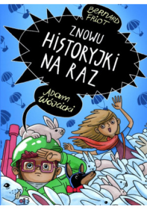 Znowu historyjki na raz - Bernard Friot - książka  wyd. 2018