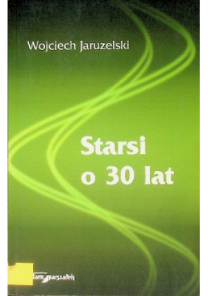 Starsi o 30 lat - Wojciech Jaruzelski - książka historyczna wyd. 2011