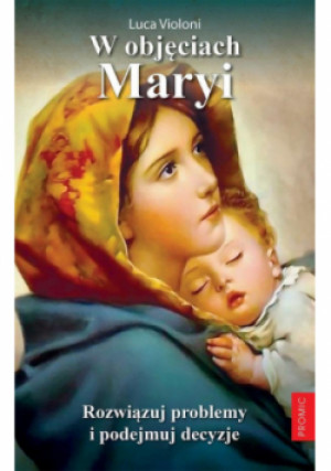 W objęciach Maryi - Luca Violoni - książka  wyd. 2023