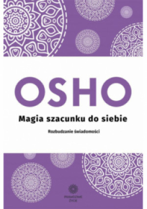 Magia szacunku do siebie - Osho, Jurkievich Bogusława - książka  wyd. 2023