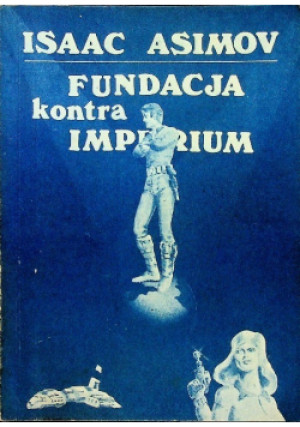Fundacja kontra imperium - Isaac Asimov - książka fantasy wyd. 1986