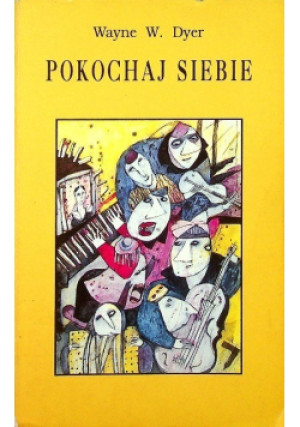 Pokochaj siebie - Wayne W. Dyer - książka  wyd. 1994