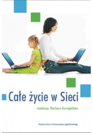 Całe życie w Sieci - Szmigielska Barbara - książka  wyd. 2008