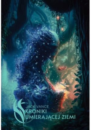 Kroniki umierającej Ziemi - Jack Vance - książka  wyd. 2024