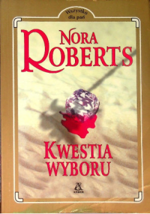 Kwestia wyboru - Nora Roberts - książka  wyd. 1997
