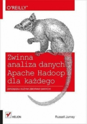 Zwinna analiza danych. Apache Hadoop dla każdego - Jurney Russell - książka  wyd. 2015