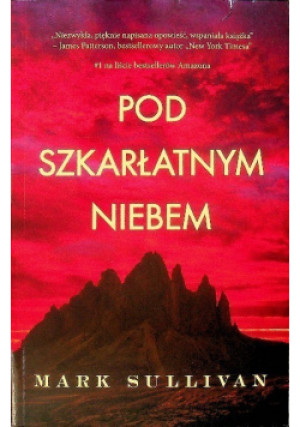 Pod szkarłatnym niebem - Mark Sullivan - książka  wyd. 2018