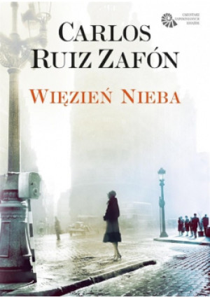 Więzień Nieba - Carlos Ruiz Zafon - książka  wyd. 2021