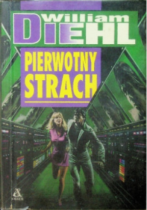 Pierwotny strach - William Diehl - książka  wyd. 1995