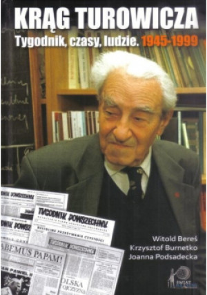 Krąg Turowicza - Joanna Podsadecka, Witold Bereś, Krzysztof Burnetko - książka  wyd. 2012