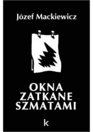 Okna zatkane szmatami - Józef Mackiewicz - książka  wyd. 2002