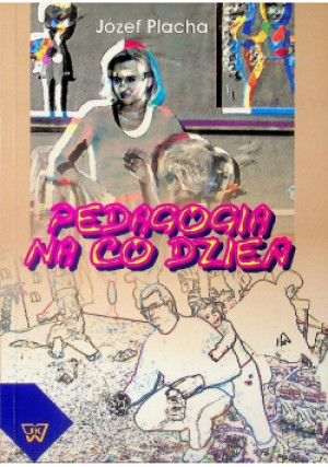 Pedagogia na co dzień - Józef Placha - książka  wyd. 2009