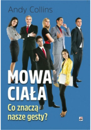 Mowa ciała - Andy Collins - książka  wyd. 2018
