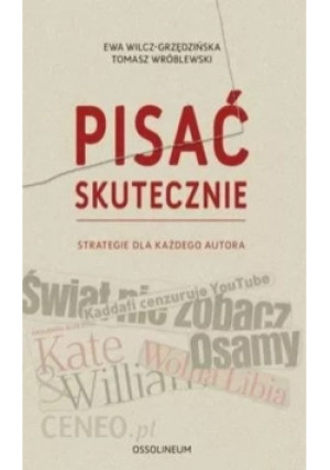 Pisać skutecznie - Tomasz Wróblewski, Ewa Wilcz - Grzędzińska - książka  wyd. 2011