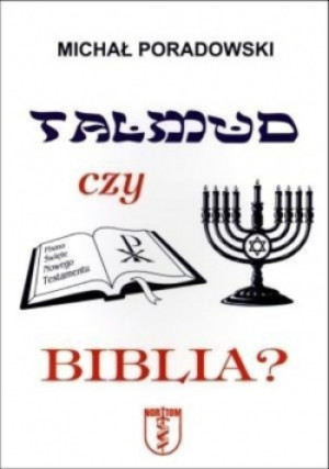 Talmud czy Biblia - Michał Poradowski - książka  wyd. 2014