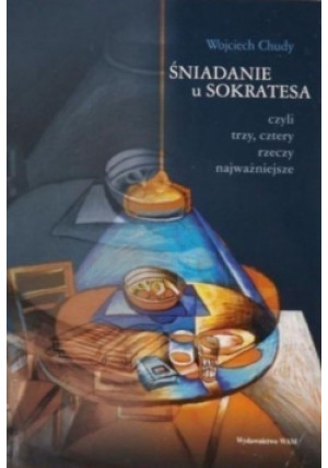 Śniadanie u Sokratesa - Wojciech Chudy - książka  wyd. 1999