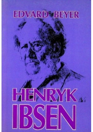 Henryk Ibsen - Edvard Beyer - książka  wyd. 1978