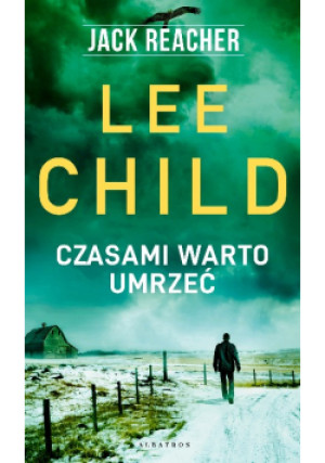 Czasami warto umrzeć - Lee Child - książka  wyd. 2022